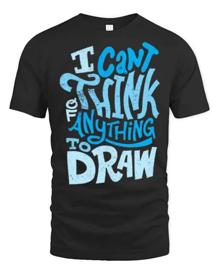 I Can’t Think Of Anything To Draw Graphic Tee - black t-shirt on white background