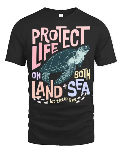 Protect Life On Both Land Sea Turtle Graphic Tee - black t-shirt on white background