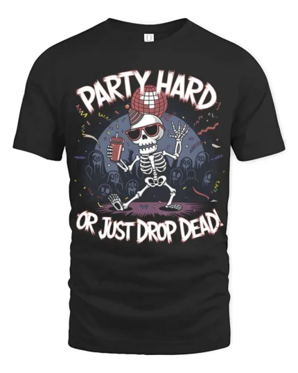 Amusing Party Hard Or Just Drop Dead Skeleton Graphic Tee - black t-shirt on white background