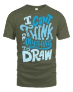 I Can’t Think Of Anything To Draw Graphic Tee - military green t-shirt on white background