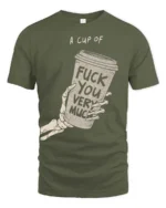 Sarcastic A Cup Of Fuck You Very Much Skeleton Graphic Tee - military green t-shirt on white background