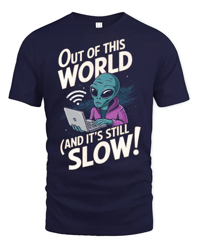 Sarcastic Alien Internet Connection Slow Graphic Tshirt - navy t-shirt on white background
