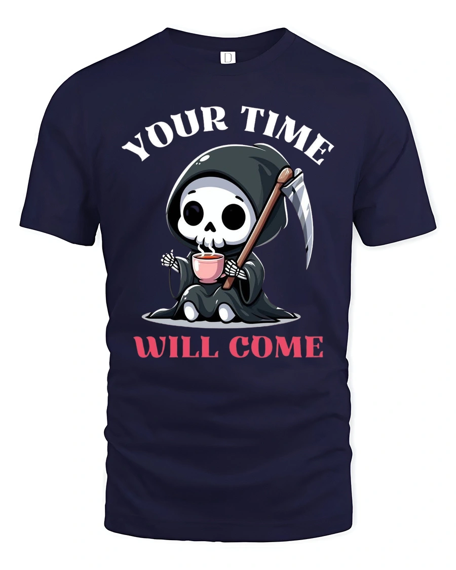 Cute Grim Reaper Your Time Will Come Coffee Graphic Tshirt - 1 Cute Grim Reaper Your Time Will Come Coffee Graphic Tshirt - navy t-shirt on white background