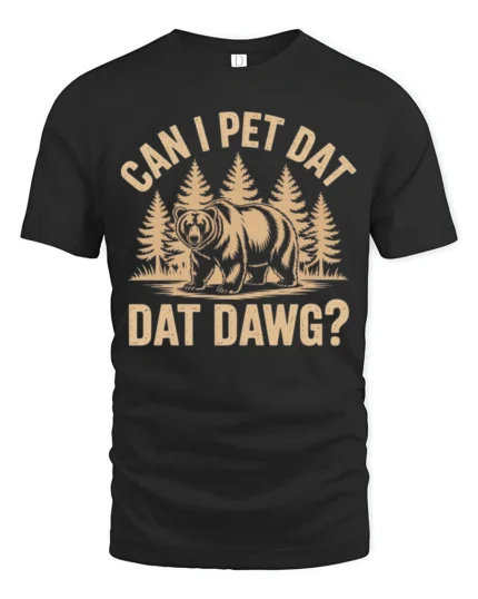 Funny Grizzly Bear Can I Pet Dat Dat Dawg Meme Graphic Tee - black t-shirt on white background