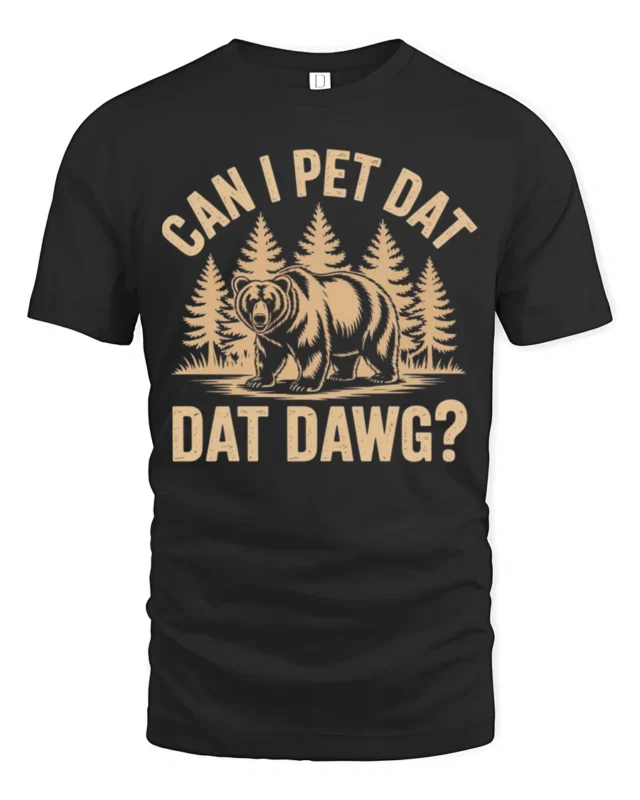 Funny Grizzly Bear Can I Pet Dat Dat Dawg Meme Graphic Tee - black t-shirt on white background