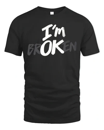 Cryptic Typographic Message Im OK Broken Statement Tshirt - black t-shirt on white background