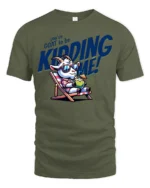 Amusing You have Goat To Be Kidding Me Vacation Graphic Tee - military green t-shirt on white background