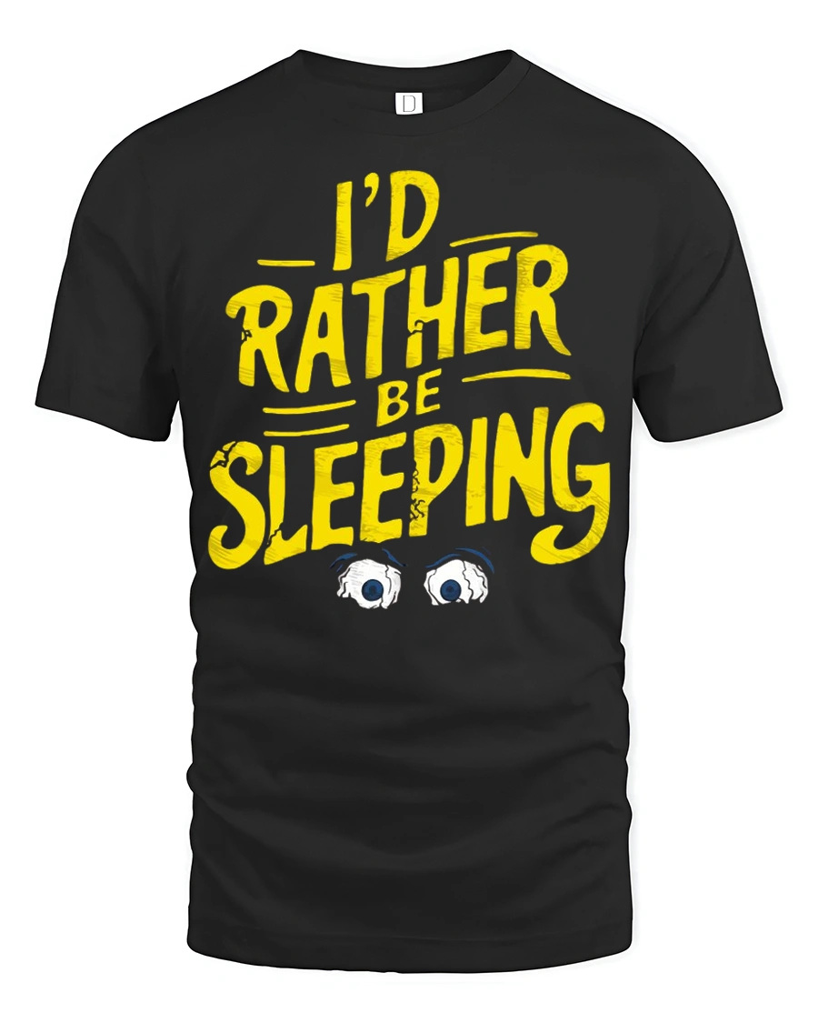 Tired I’d Rather Be Sleeping Tired Eyes Humorous Graphic Tee - 1 Tired I’d Rather Be Sleeping Tired Eyes Humorous Graphic Tee - black t-shirt on white background