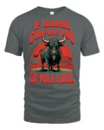 Sarcastic If Genders Confuse You Go Milk A Bull Graphic Tee - gray t-shirt on white background