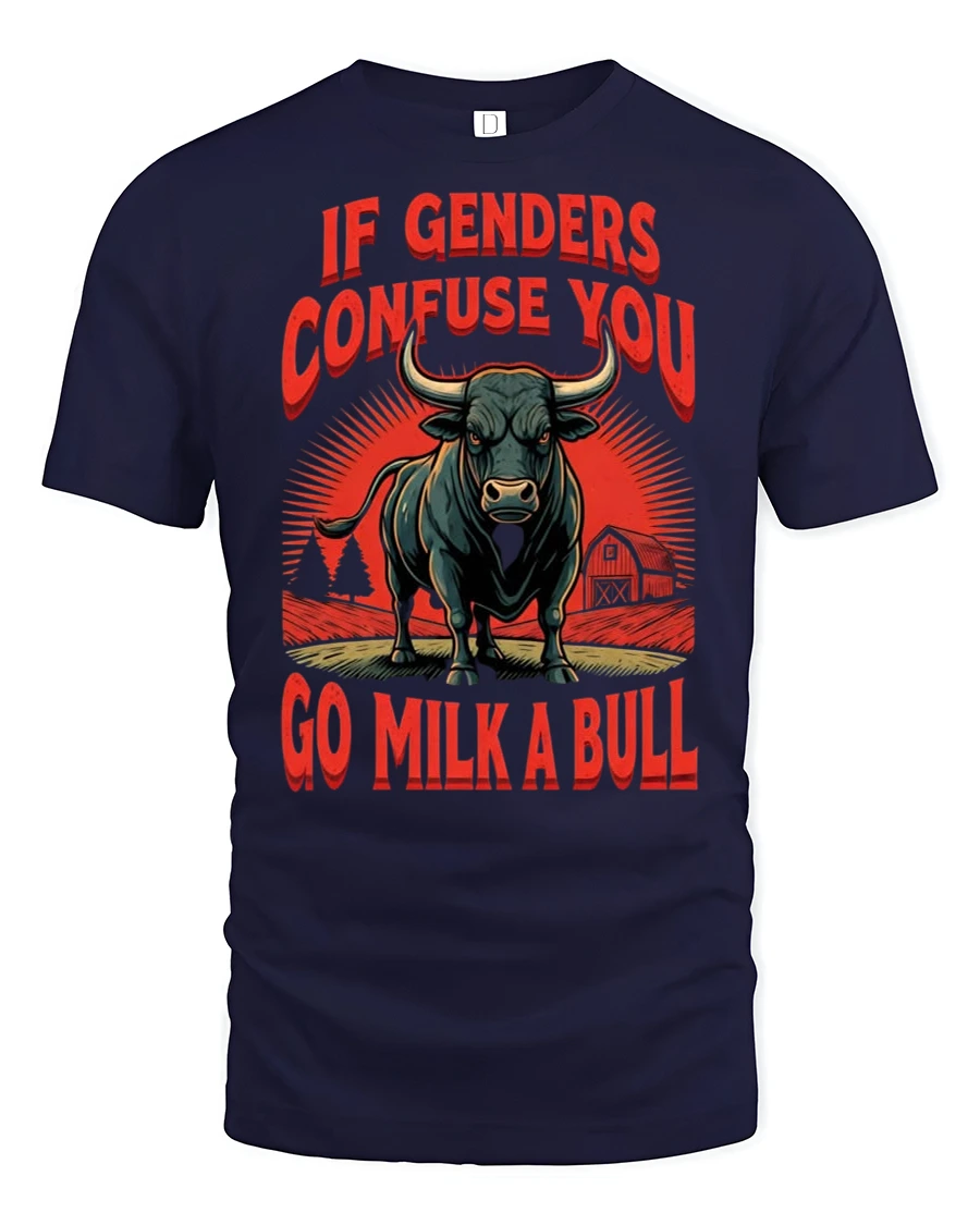 Sarcastic If Genders Confuse You Go Milk A Bull Graphic Tee - 1 Sarcastic If Genders Confuse You Go Milk A Bull Graphic Tee - navy t-shirt on white background