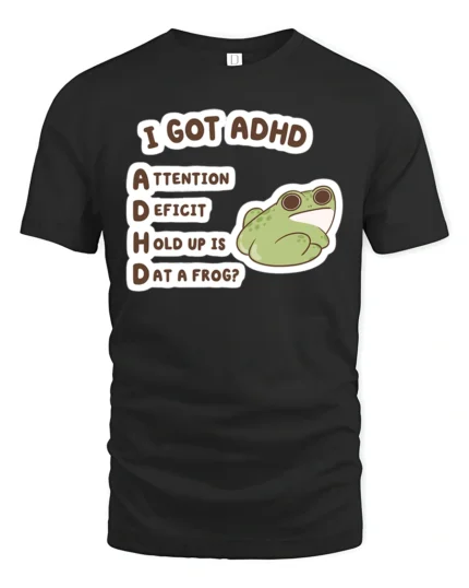 Humorous Attention Deficit I Got ADHD Frog Graphic Tshirt - black t-shirt on white background