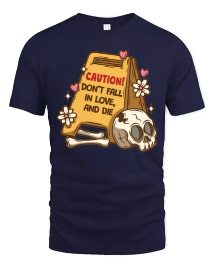Sarcastic Don’t Fall In Love And Die Skull Warning Graphic Tee - navy t-shirt on white background