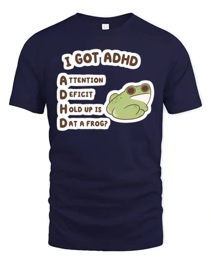 Humorous Attention Deficit I Got ADHD Frog Graphic Tshirt - navy t-shirt on white background
