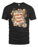 Give Me That Booty Pirate Treasure Graphic Tshirt - black t-shirt on white background