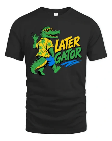 Later Gator Hawaiian Shirt Cool Alligator Graphic Tee - black t-shirt on white background
