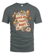Give Me That Booty Pirate Treasure Graphic Tshirt - gray t-shirt on white background