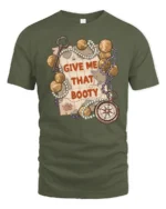 Give Me That Booty Pirate Treasure Graphic Tshirt - military green t-shirt on white background