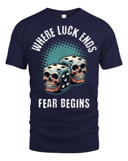 Intimidating Where Luck Ends Fear Begins Skull Dice Graphic Tee - navy t-shirt on white background