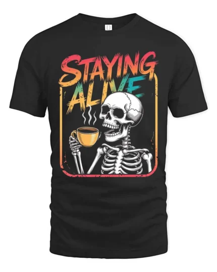 Staying Alive Skeleton Coffee Drinking Graphic Tee - black t-shirt on white background