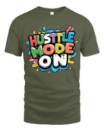 Dynamic Hustle Mode On Colorful Bubble Lettering Graphic Tee - military green t-shirt on white background