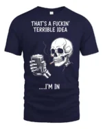 Sarcastic That’s A Terrible Idea I’m In Skull Graphic Tee - navy t-shirt on white background