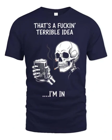 Sarcastic That’s A Terrible Idea I’m In Skull Graphic Tee - navy t-shirt on white background