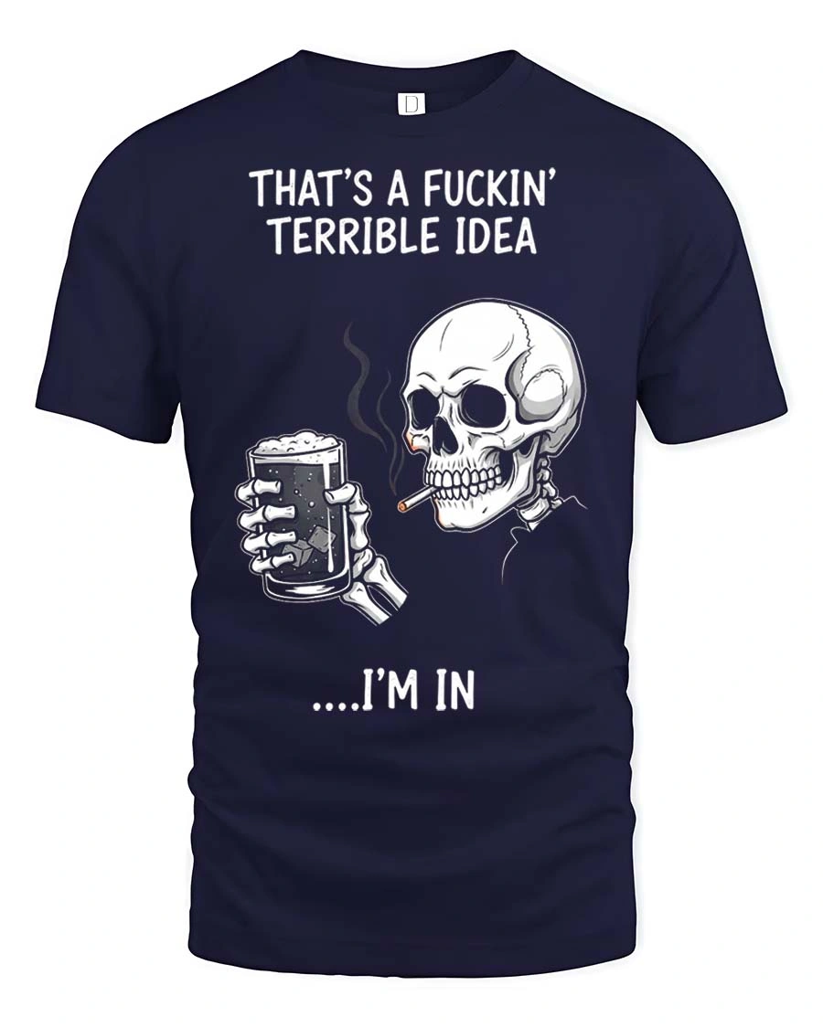 Sarcastic That’s A Terrible Idea I’m In Skull Graphic Tee - 1 Sarcastic That’s A Terrible Idea I’m In Skull Graphic Tee - navy t-shirt on white background