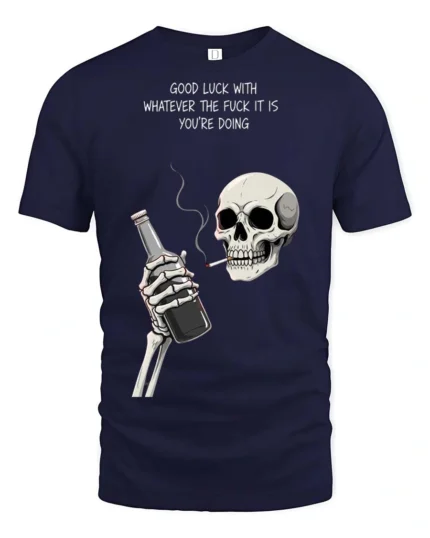Sarcastic Good Luck Whatever Skeleton Drinking Graphic Tee - navy t-shirt on white background