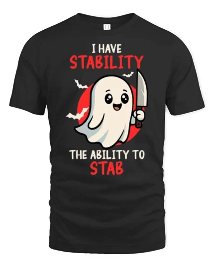 I Have Stability Ability To Stab Ghost Graphic Tee - black t-shirt on white background