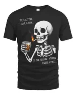 Sarcastic Last Time I Gave A Fuck Skeleton Graphic Tee - black t-shirt on white background