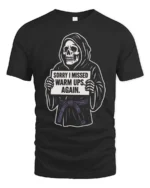 Entertaining Sorry I Missed Warm Ups Skeleton Graphic Tee - black t-shirt on white background