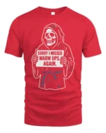 Entertaining Sorry I Missed Warm Ups Skeleton Graphic Tee - red t-shirt on white background