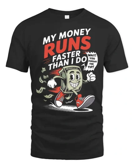 Funny Money Runs Faster Than I Do Cartoon Tshirt - black t-shirt on white background