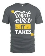 Resolute Whatever It Takes Motivational Slogan Tshirt - gray t-shirt on white background
