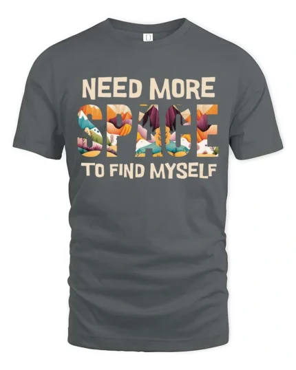 Refreshing Need More Space To Find Myself Graphic Tshirt - gray t-shirt on white background