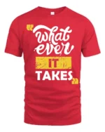 Resolute Whatever It Takes Motivational Slogan Tshirt - red t-shirt on white background