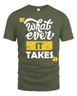 Resolute Whatever It Takes Motivational Slogan Tshirt - military green t-shirt on white background