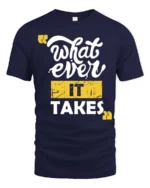 Resolute Whatever It Takes Motivational Slogan Tshirt - navy t-shirt on white background