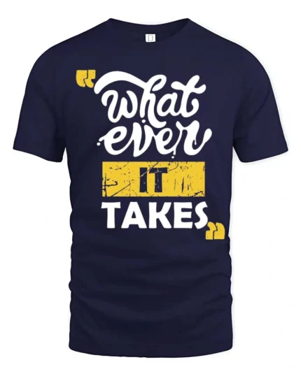 Resolute Whatever It Takes Motivational Slogan Tshirt - navy t-shirt on white background