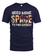 Refreshing Need More Space To Find Myself Graphic Tshirt - navy t-shirt on white background