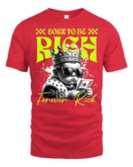 Dazzling Born To Be Rich Crowned Baby Graphic Tshirt - red t-shirt on white background