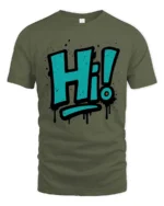 Vibrant Teal Spray Paint Hi Typography Slogan Graphic Tee - military green t-shirt on white background