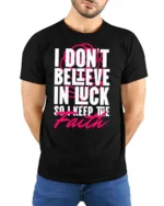 Motivating I Don’t Believe In Luck Keep The Faith Tshirt - model wearing black tee with hands behind back
