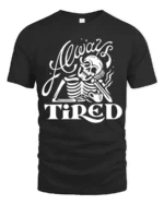 Sarcastic Always Tired Skeleton Drinking Coffee Graphic Tee - black t-shirt on white background