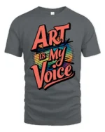 Vibrant Retro Sunset Art Is My Voice Typography Tshirt - gray t-shirt on white background