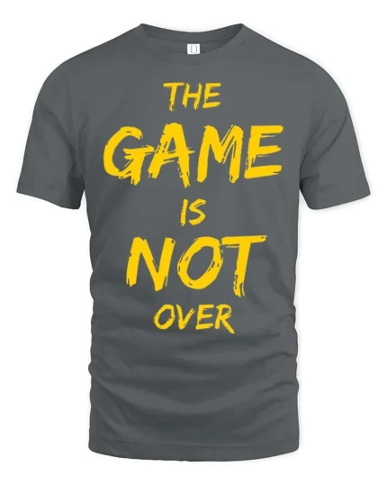 Ultimate The Game Is Not Over Yellow Typography Tshirt - gray t-shirt on white background