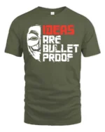 Thought Provoking Ideas Are Bullet Proof Anonymous Tshirt - military green t-shirt on white background