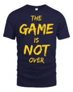 Ultimate The Game Is Not Over Yellow Typography Tshirt - navy t-shirt on white background