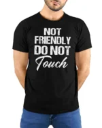 Sarcastic Not Friendly Do Not Touch Moody Slogan Tshirt - model wearing black tee with hands behind back