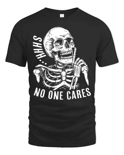 Sarcastic Shhh No One Cares Silent Skull Graphic Tshirt - black t-shirt on white background